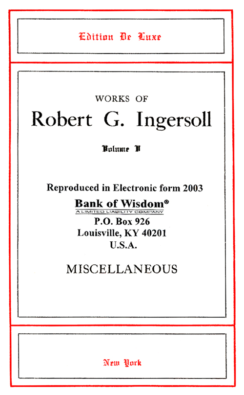 Works of Robert G. Ingersoll - Vol. 5 of 5 Vols.